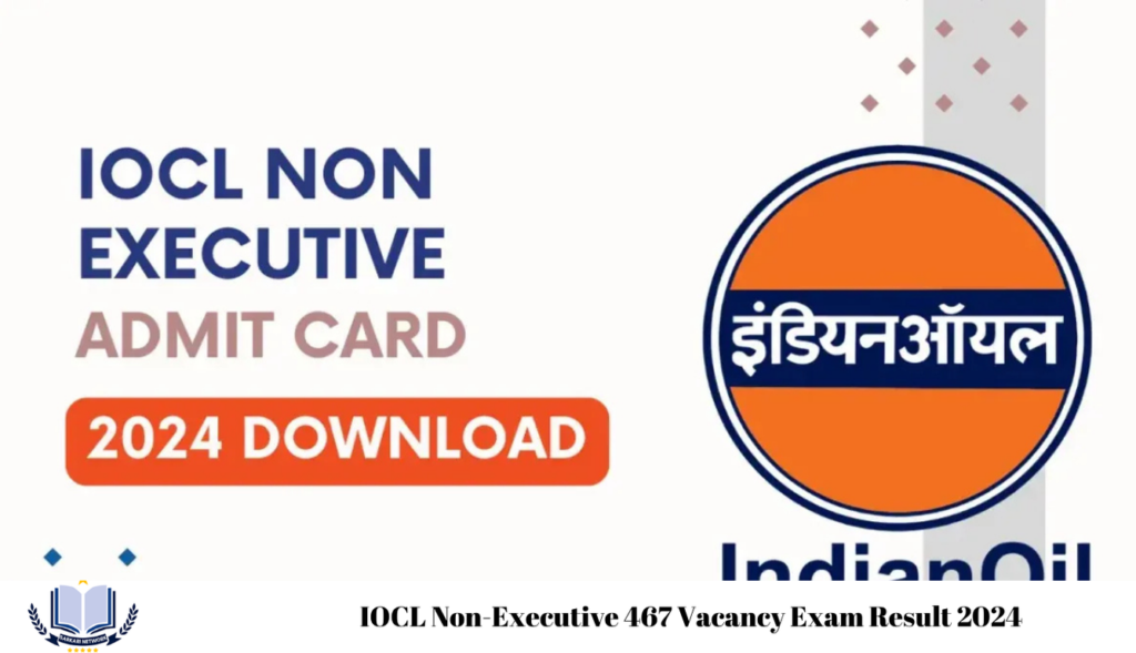 IOCL Non-Executive 467 Vacancy Exam Result 2024