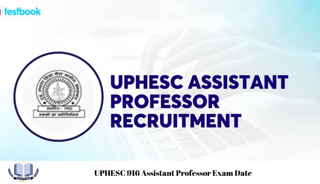 UPHESC 916 Assistant Professor Exam Date 2024