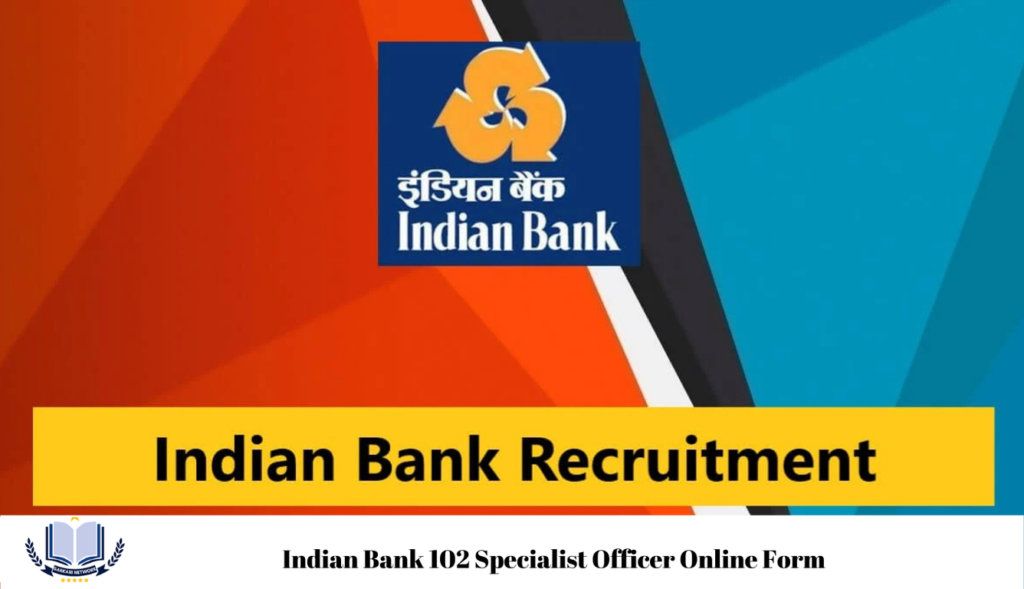 Indian Bank 102 Specialist Officer Online Form 2024