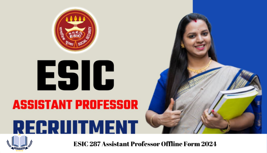 ESIC 287 Assistant Professor Offline Form 2024