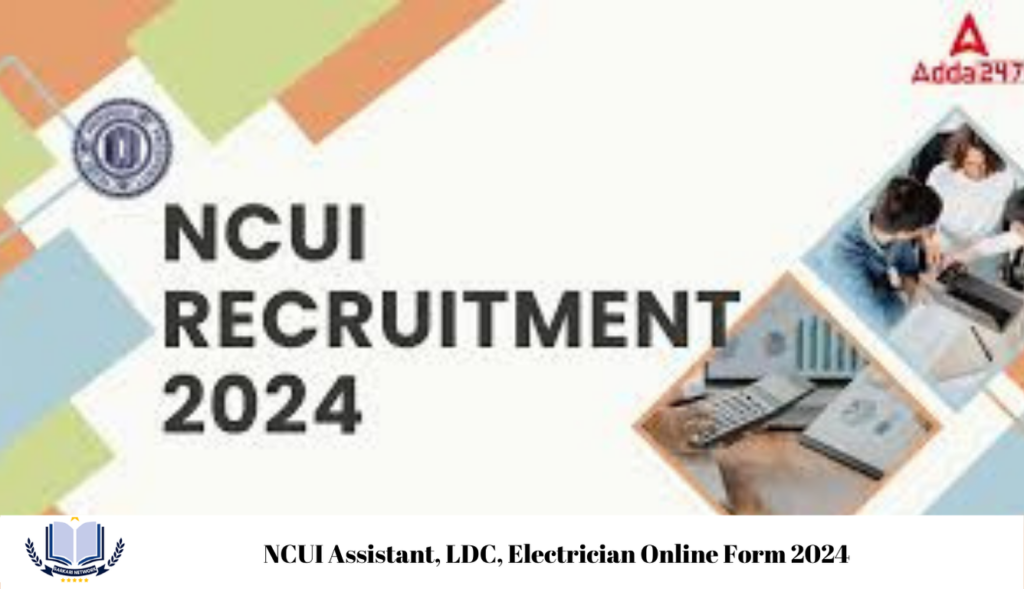 NCUI Assistant, LDC, Electrician Online Form 2024