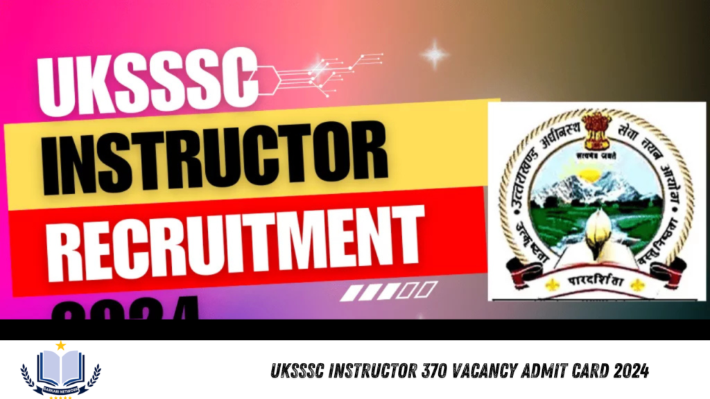 UKSSSC Instructor 370 Vacancy Admit Card 2024