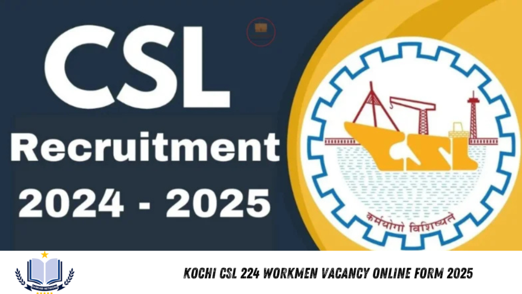 Kochi CSL 224 Workmen Vacancy Online Form 2025