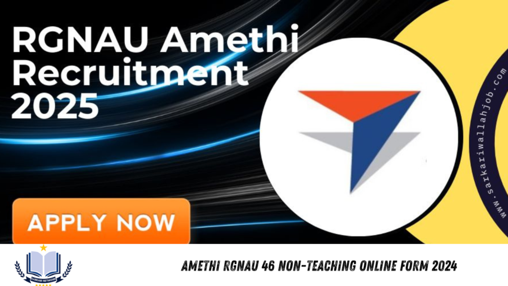 Amethi RGNAU 46 Non-Teaching Online Form 2024