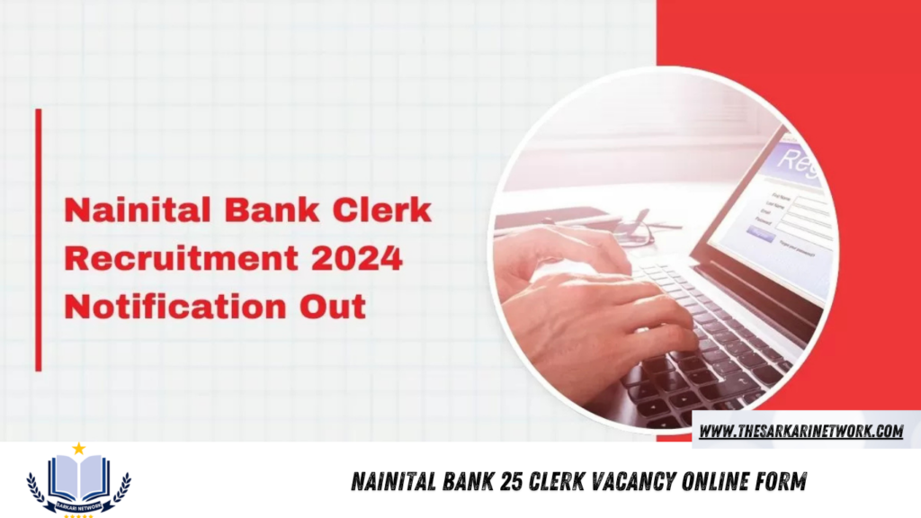 Nainital Bank 25 Clerk Vacancy Online Form 2024