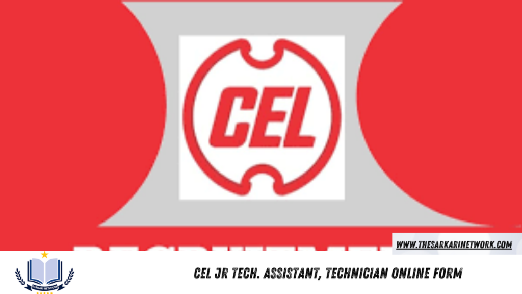 CEL Jr Tech. Assistant, Technician Online Form 2024