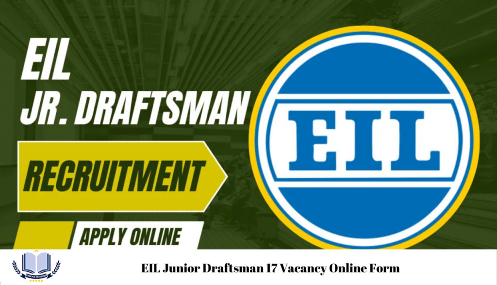 EIL Junior Draftsman 17 Vacancy Online Form