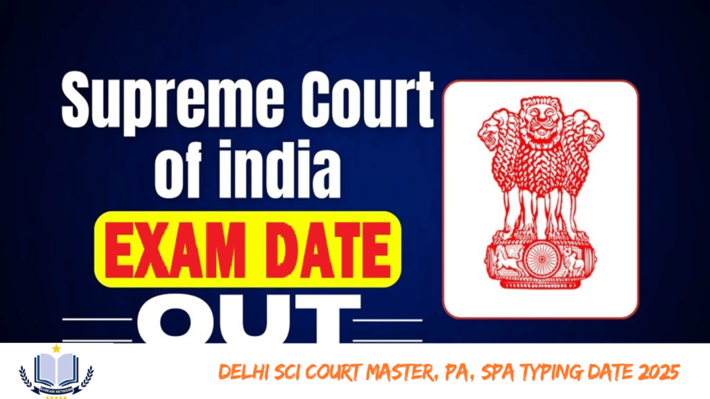 Delhi SCI Court Master, PA, SPA Typing Date 2025