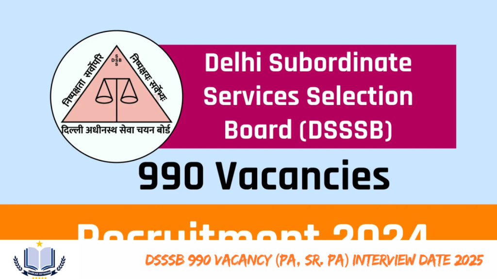 DSSSB 990 Vacancy (PA, Sr. PA) Interview Date 2025