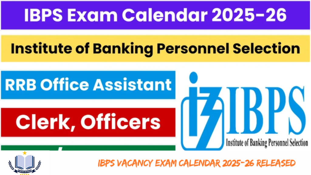 IBPS Vacancy Exam Calendar 2025-26 Released