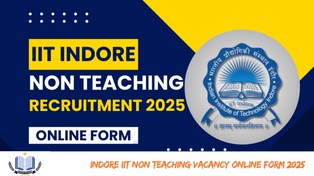 Indore IIT Non Teaching Vacancy Online Form 2025