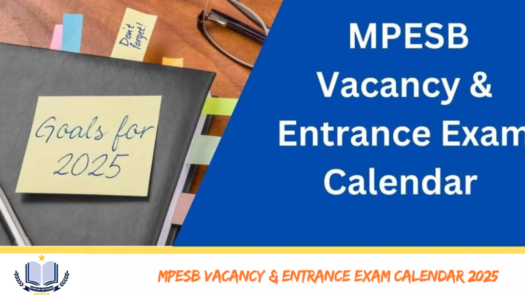 MPESB Vacancy & Entrance Exam Calendar 2025