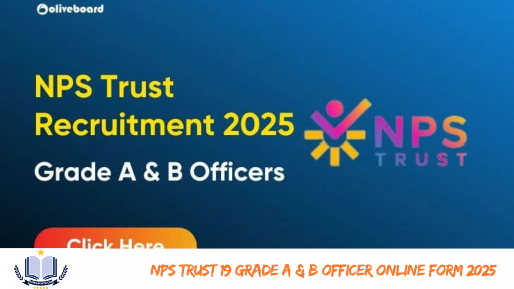 NPS Trust 19 Grade A & B Officer Online Form 2025