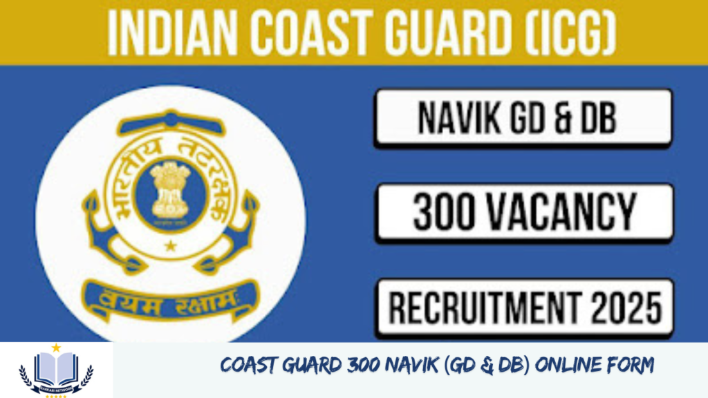 Coast Guard 300 Navik (GD & DB) Online Form