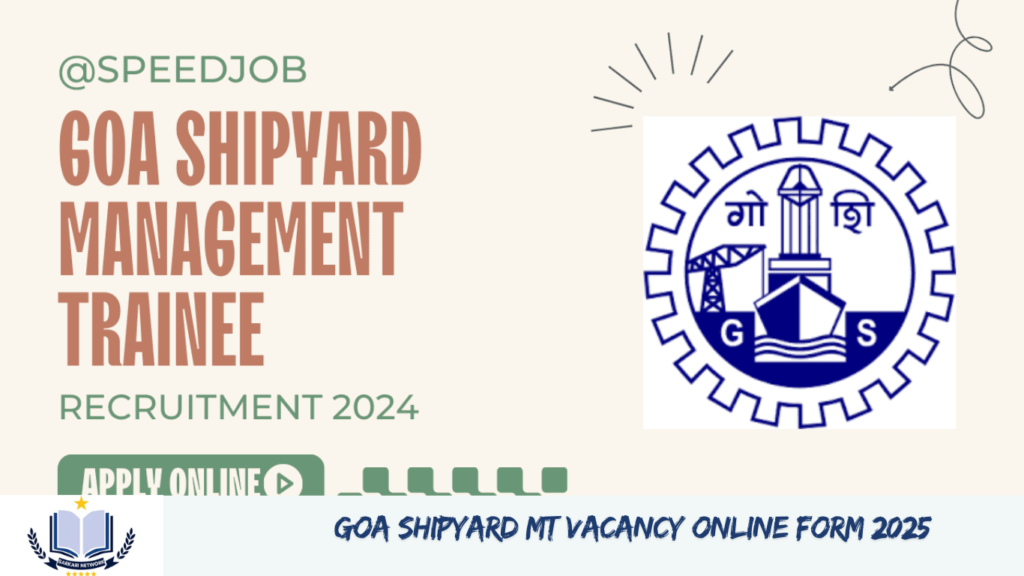 Goa Shipyard MT Vacancy Online Form 2025