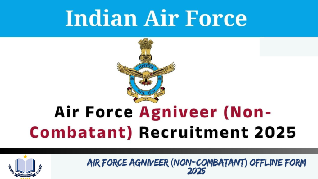 Air Force Agniveer (Non-Combatant) Offline Form 2025