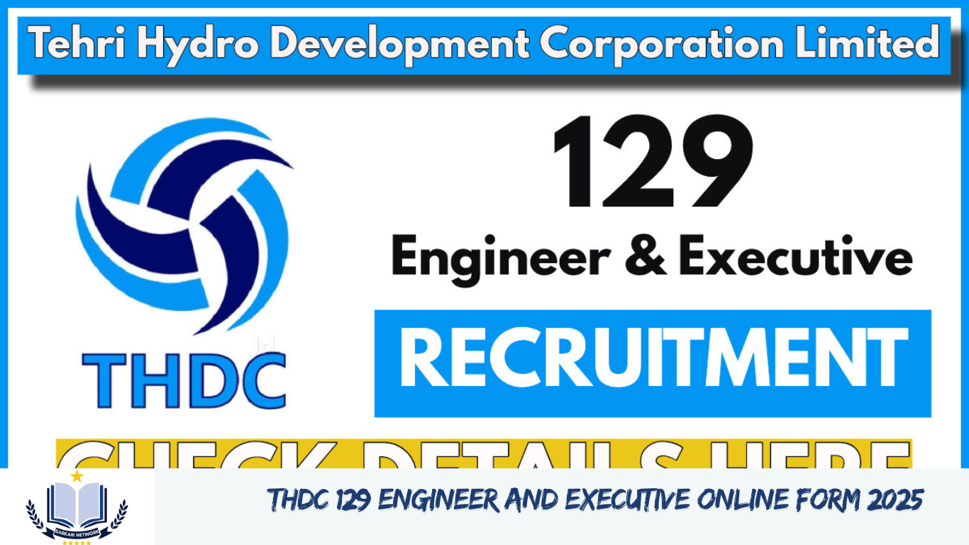 THDC 129 Engineer and Executive Online Form 2025 - Sarkari Network