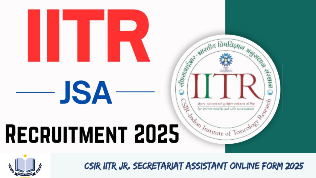 CSIR IITR Jr. Secretariat Assistant Online Form 2025