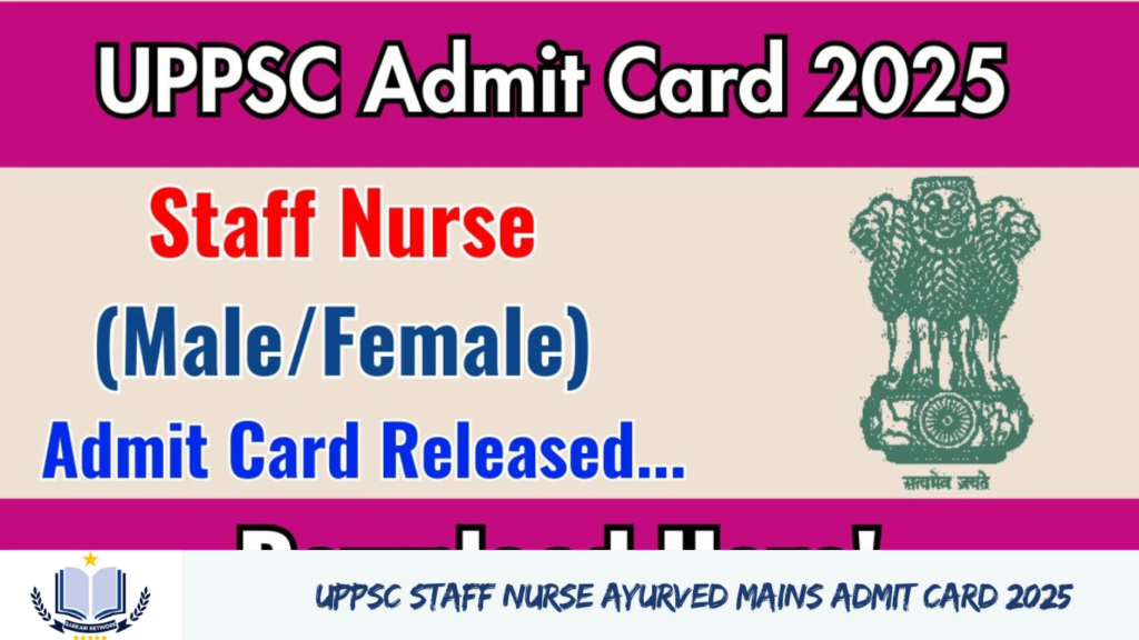 UPPSC Staff Nurse Ayurved Mains Admit Card 2025