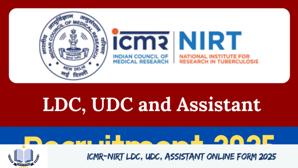 ICMR-NIRT LDC, UDC, Assistant Online Form 2025