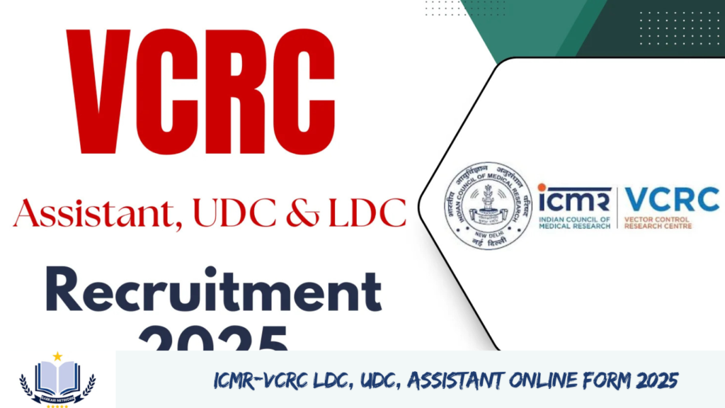 ICMR-VCRC LDC, UDC, Assistant Online Form 2025