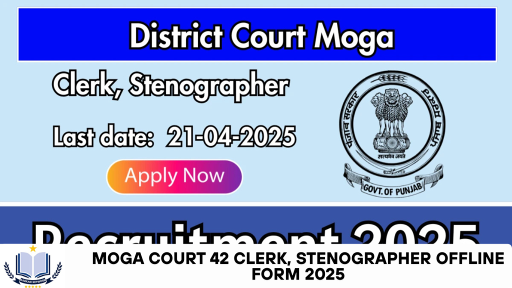 Moga Court 42 Clerk, Stenographer Offline Form 2025