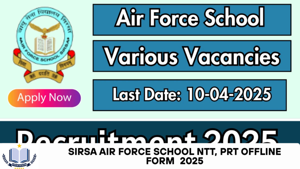 Sirsa Air Force School NTT, PRT Offline Form 2025