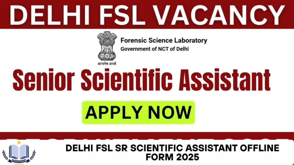 Delhi FSL Sr Scientific Assistant Offline Form 2025
