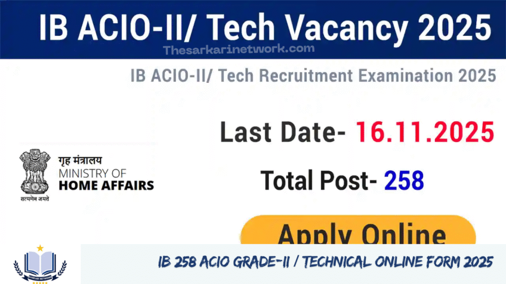 IB 258 ACIO Grade-II / Technical Online Form 2025