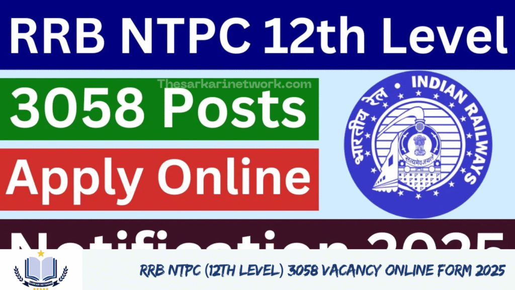 RRB NTPC (12th Level) 3058 Vacancy Online Form 2025