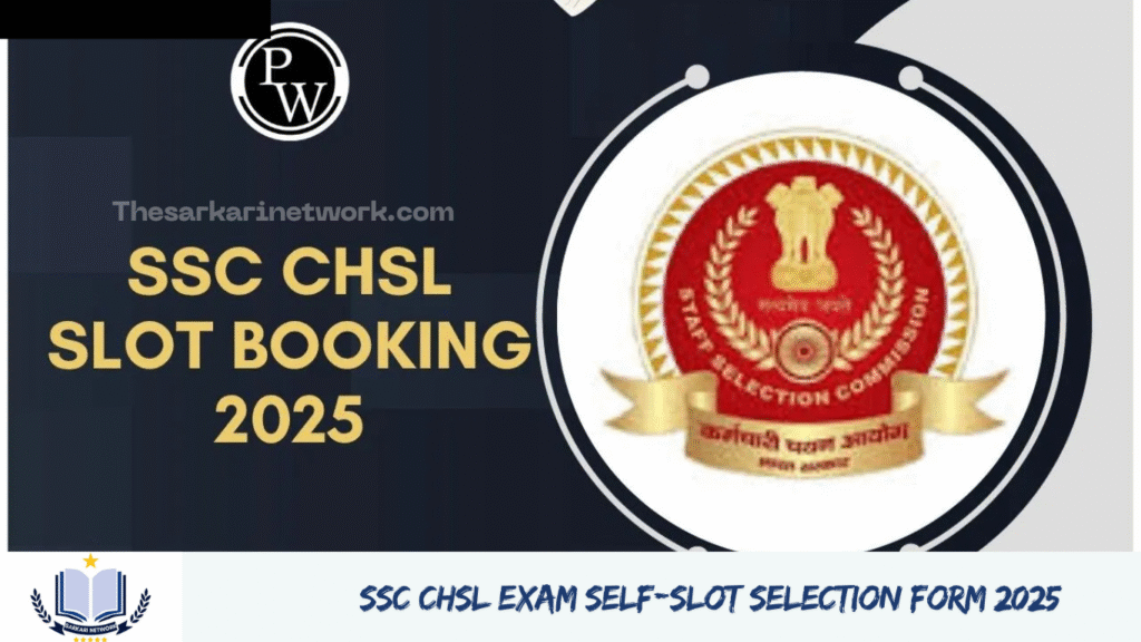SSC CHSL Exam Self-Slot Selection Form 2025 