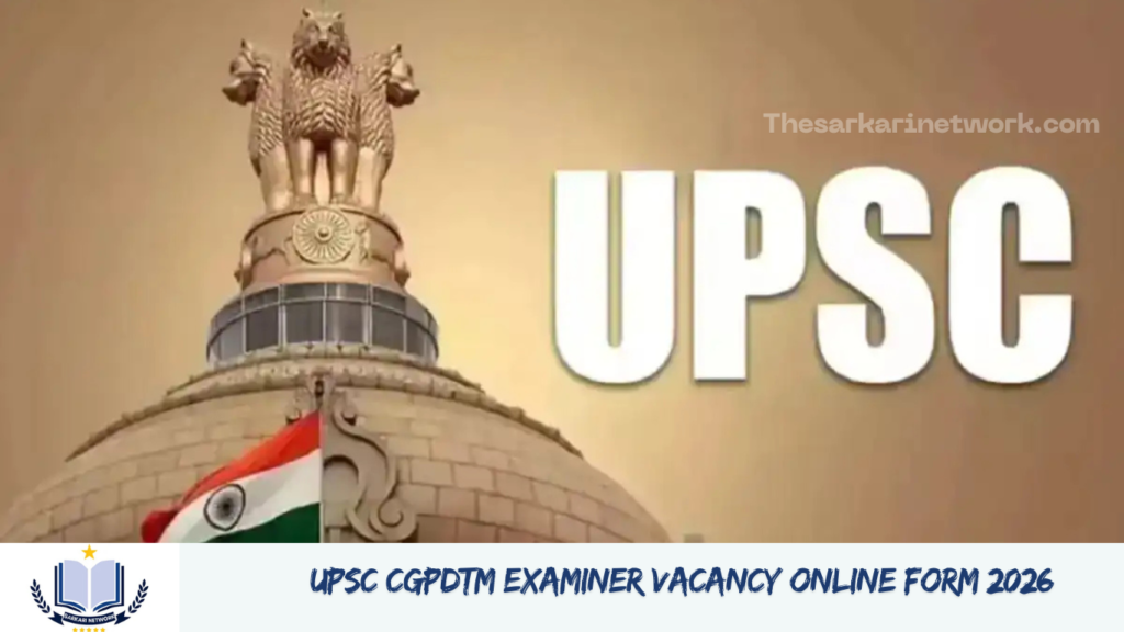 UPSC CGPDTM Examiner Vacancy Online Form 2026